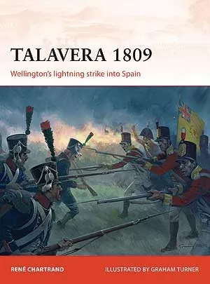 Osprey C253 Campaign: Talavera 1809 Ellington’s Lightning Stike into Spain