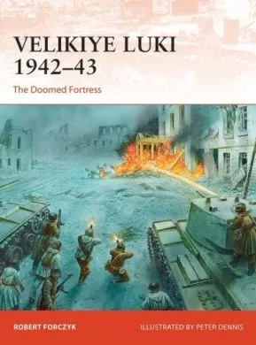 Osprey C351 Campaign: Velikiye Luki 1943-44 the Doomed Fortress