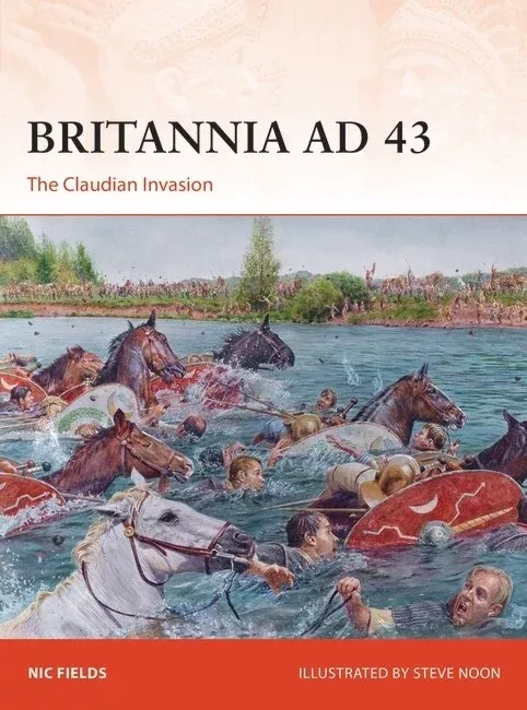 Osprey C353 Campaign: Britannia AD43 The Claudian Invasion