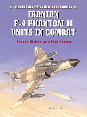 Osprey CA37 Combat Aircraft: Iranian F4 Phantom II Units in Combat