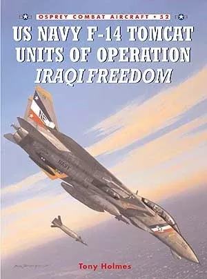 Osprey CA52 Combat Aircraft: USN F14 Tomcat Units of OIF
