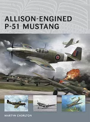 Osprey Publishing AV1 Air Vanguard: Allison-Engined P51 Mustang
