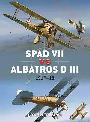 Osprey Publishing D36 Duel: Spad VII vs Albatros D III 1917-18