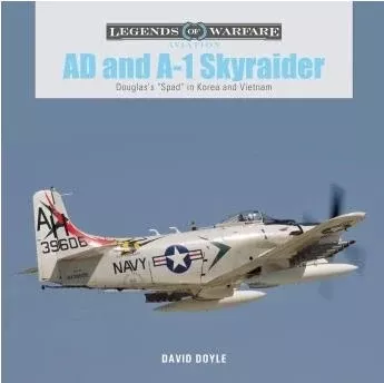 SCHIFFER BOOKS 361326 Legends: AD and A-1 Skyraider
